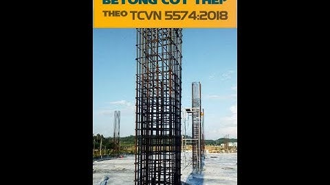 HƯỚNG DẪN SỬ DỤNG FILE EXCEL TÍNH TOÁN THÉP CỘT THEO TCVN 5574-2018