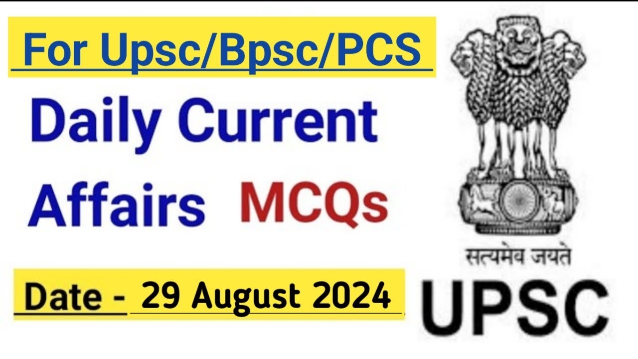 Daily Current Affairs MCQs | 29 August 2024 | Upsc Current Affairs ...