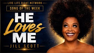 He Loves Me” Is Still One of Jill Scott’s Best Songs