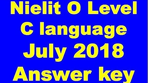 NIelit O level M3-R4 C language answer key July 2018 Solution