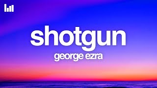 George Ezra - Shotgun (Lyrics)