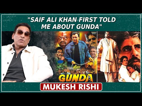 Mukesh Rishi On Gunda & Sooryavansham | Amitabh Bachchan | Shakti Kapoor| Saif Ali Khan