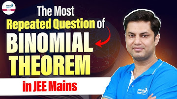 The Most Repeated Question of Binomial Theorem in JEE Mains | Math JEE Main 2025 @InfinityLearn-JEE
