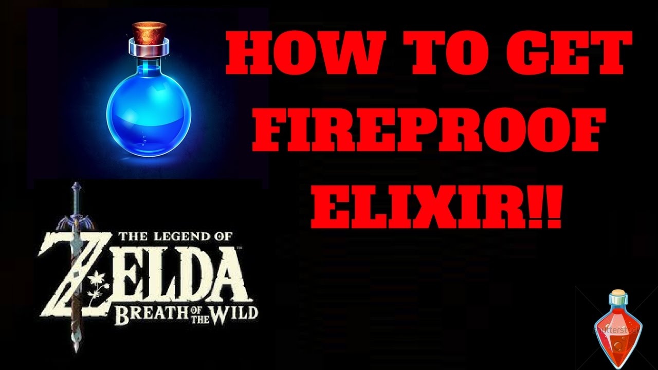 HOW TO GET FIREPROOF ELIXIR FOR DEATH MOUNTAIN AREA | The Legend of Zelda: Breath of the Wild ...