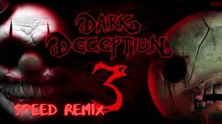 Dark Deception - Darkness Is Coming | Main Theme (Speed Remix)