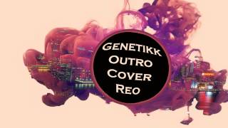 Genetikk - Outro cover (REO)