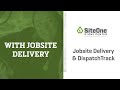 Siteone stone centers jobsite delivery and dispatchtrack