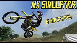 6 HOURS INTO MX SIMULATOR MADNESS!!!