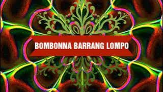 Download lagu BOMBONNA BARRANG LOMPO (138) Jay Raja
