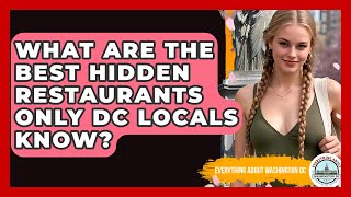 What Are The Best Hidden Restaurants Only DC Locals Know? - Everything About Washington DC