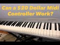 Cheap Gear - Can a $20 Dollar Midi Controller Work?