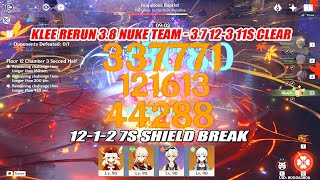 Klee is Good When 3.8 Rerun? - Klee Nuke Team 3.7 12-3 11s Clear &amp; 7s Shield Break 12-1-2