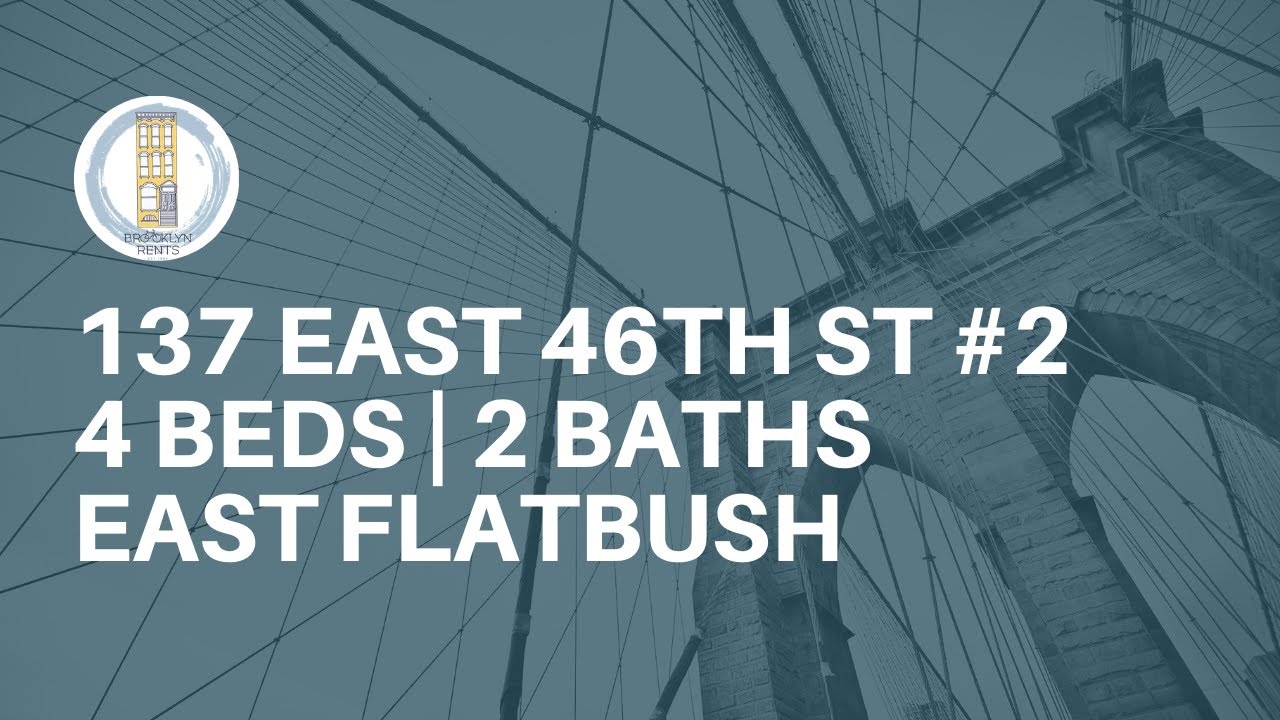 137 East 46th St 2 4 Beds 2 Baths East Flatbush Youtube