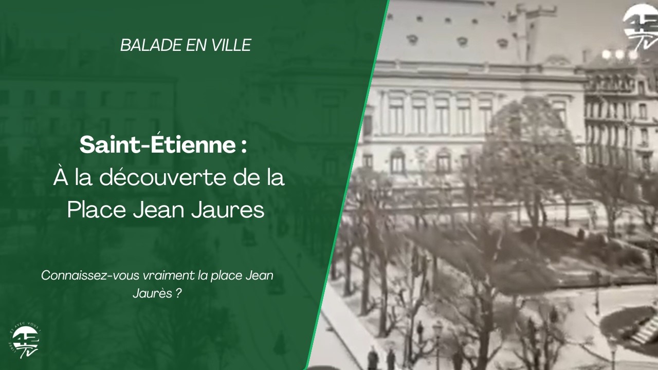 Les secrets cachés de la place Jean Jaurès à Saint-Étienne