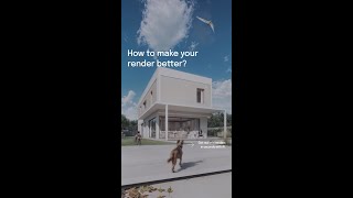 How to Make Your Renders Better