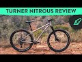 Turner nitrous review  making boring trails fun again