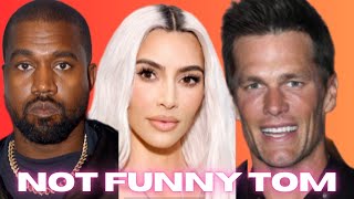 Kim Humiliated Tom Brady Takes A Jab At Kim Yes Parenting