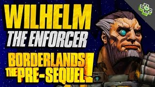 Wilhelm the Enforcer SKILL TREE Walkthrough! Gameplay Impressions From Borderlands: The Pre-Sequel