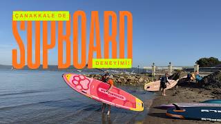 🌅 Sabah 6'da İlk Kez SUP Board Denedim! | Çanakkale Vlog