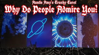Why Do People Admire You? 🌞PICK-A-CARD