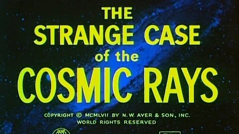 The Strange Case of the Cosmic Rays - 1957