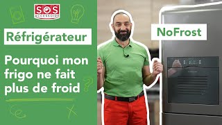 Pourquoi la partie réfrigérateur de mon frigo NoFrost ne fait plus de froid ?