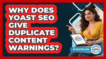 Why Does Yoast SEO Give Duplicate Content Warnings? - WP Solutions Guru