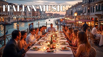 🎵 Italian & Greek Serenity 🌴 Chill Mediterranean Vibes by the Sea
