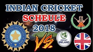 Indian Cricket Team 2018 Upcoming Matches Tours Schedule | IPL 2018 | India tour of England 2018