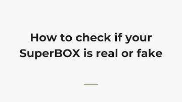How to check if your SuperBOX is real or fake