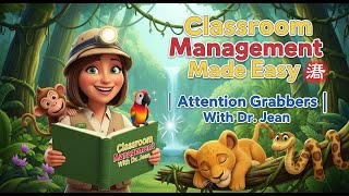 Classroom Management Made Easy ✨ | Attention Grabbers with Dr. Jean