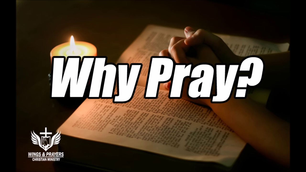Why pray? - YouTube