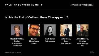 Is this the End of Cell and Gene Therapy or...? | Yale Innovation Summit 2026