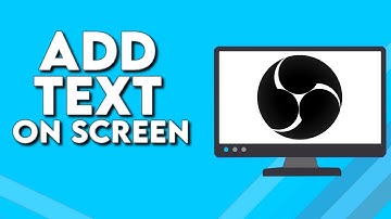 How To Add Text on Screen on OBS Studio
