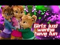 The Chipettes - girls just wanna have fun