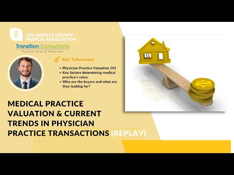 Video thumbnail: Medical Practice Valuation & Current Trends in Physician Practice Transaction