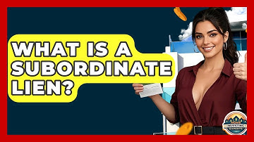 What Is A Subordinate Lien? - Home Investing Experts