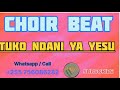 Beat Ya Kwaya CHOIR Gospel Beat Au Bendi Mtu Binafsi 