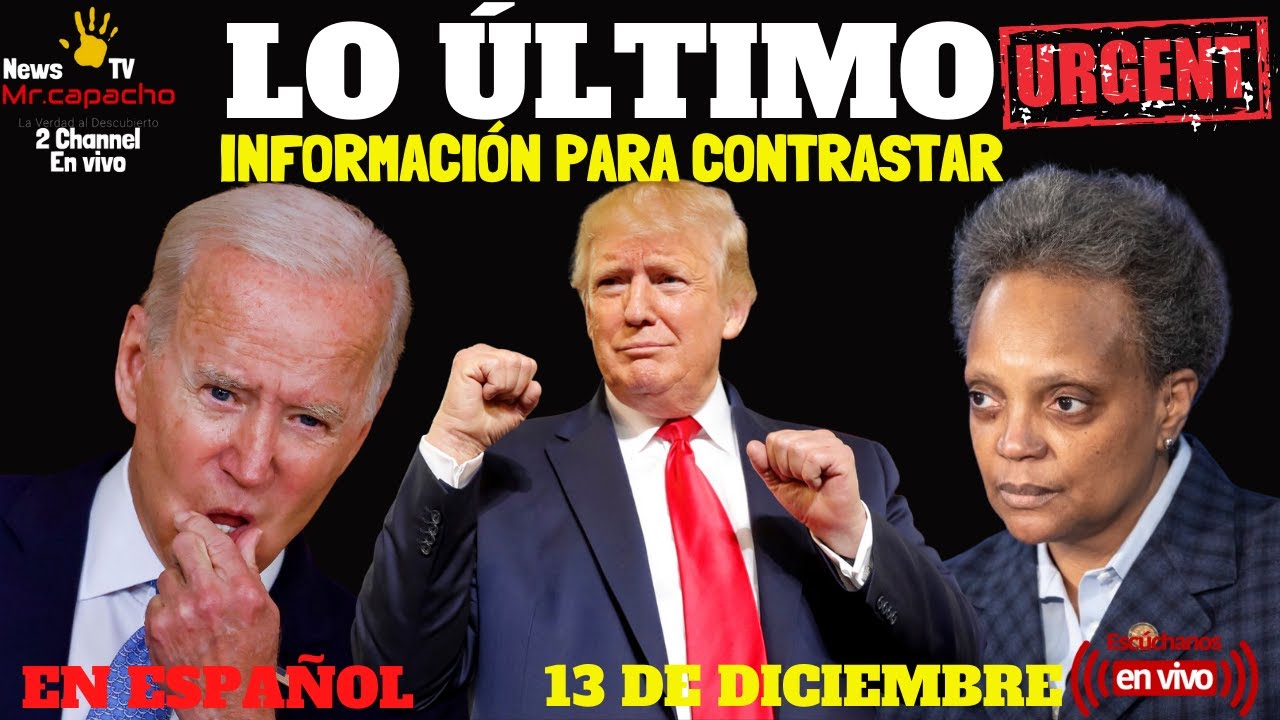 MR.CAPACHO EN VIVO: PRINCIPALES NOTICIAS DE U.S.A Y EL MUNDO 13 DE DICIEMBRE 2021.