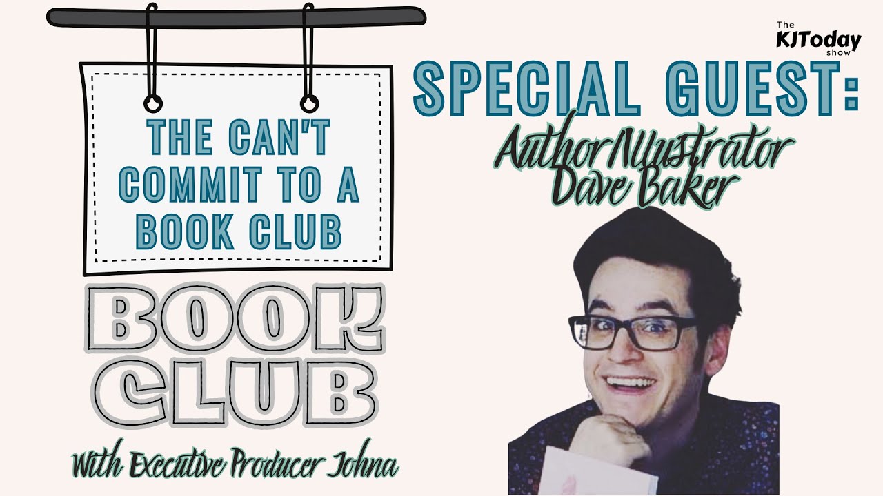 Johna's Book Club: Special Guest Author/ Illustrator Dave Baker
