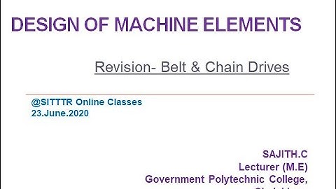 Design of Machine Elements- Belt & Chain Drives- Revision Class
