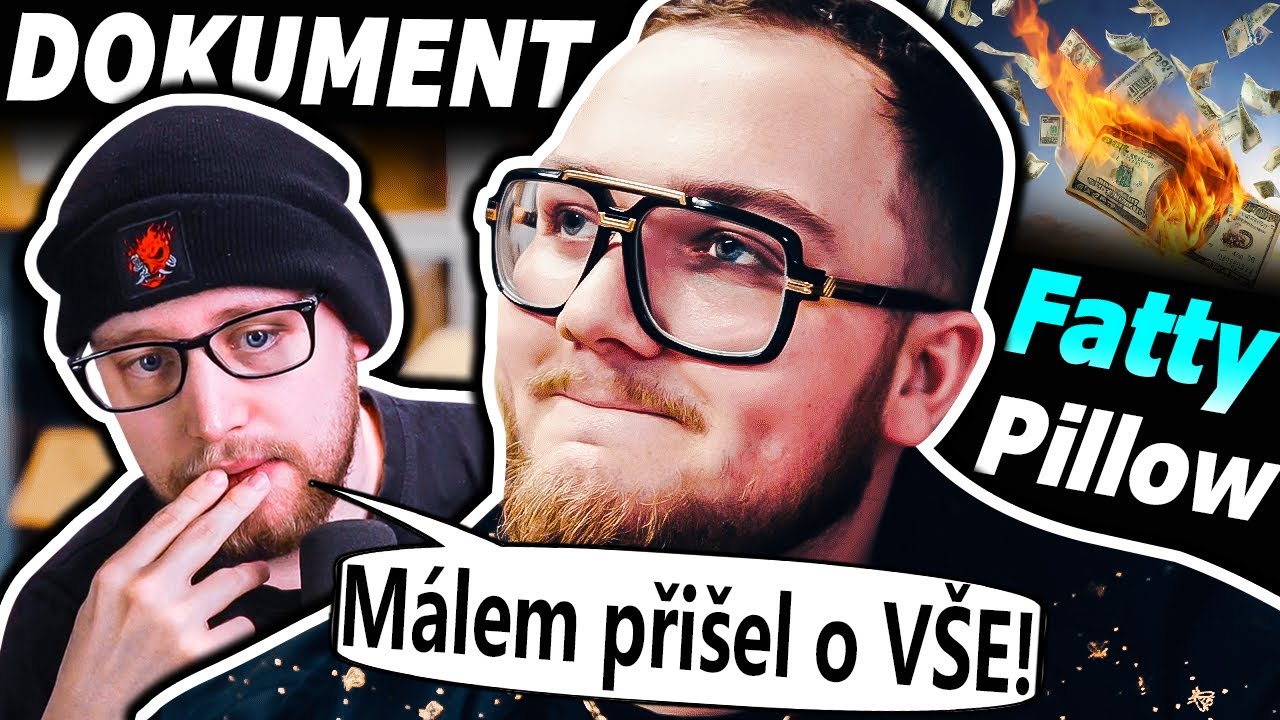 Dokument o tom - Jak FattyPillow Málem Přišel o Všechno!
