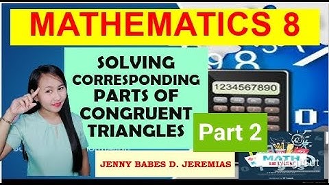 SOLVING CORRESPONDING PARTS OF CONGRUENT TRIANGLES (PART 2) | Ma