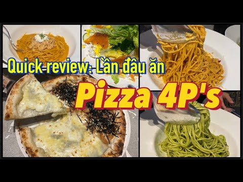 4p's  New Update  Quick review: Lần đầu ăn PIZZA 4P'S và GỢI Ý chọn 4 món nên gọi để không bỡ ngỡ