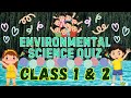 Class 1 &amp; 2 - Environmental Science Quiz | 30 Science Questions for Kids | EVS | Environment Day