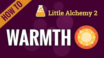 How to make WARMTH in Little Alchemy 2