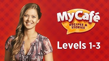 My Cafe: Full Walkthough! Levels 1-3. Main Tips!