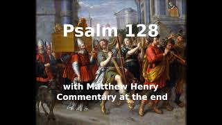 📖🕯 Holy Bible - Psalm 128 with Matthew Henry Commentary at the end.