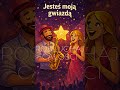Jesteś moją gwiazdą🎵✨ – Posłuchaj fragmentu!