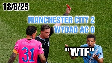 Manchester CITY 2-0 Wydad AC   18/6/25   Match Talking Points   "Red Or No?"